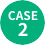 CASE 2